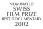 Nominated Swiss Film Prize 2002